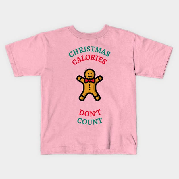 Christmas Calories Do Not Count Kids T-Shirt by Eclectic Assortment